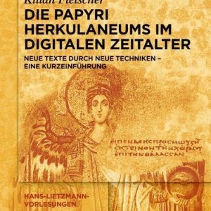 Die Papyri Herkulaneums im Digitalen Zeitalter | Kilian Fleischer